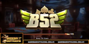 B52 – Trải Nghiệm Game Bài Đổi Thưởng Chuyên Nghiệp