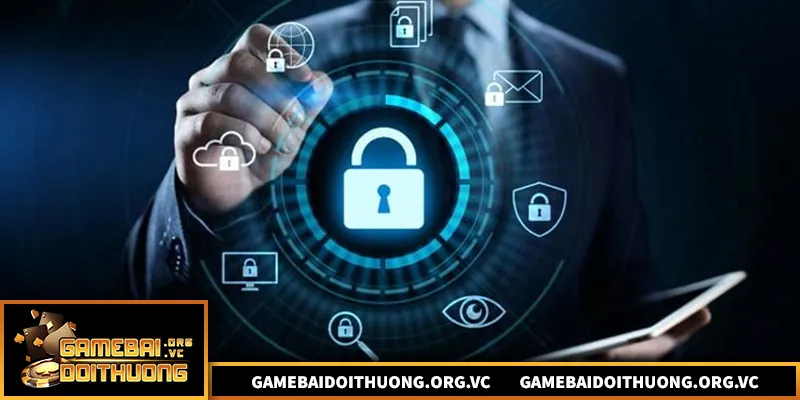 Chính Sách Bảo Mật Game Bài Đổi Thưởng – Cam Kết An Toàn Bảo mật thông tin người chơi game bài trực tuyến an toàn