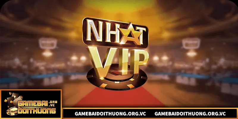 Nhatvip – Nền tảng game đổi thưởng an toàn, uy tín
